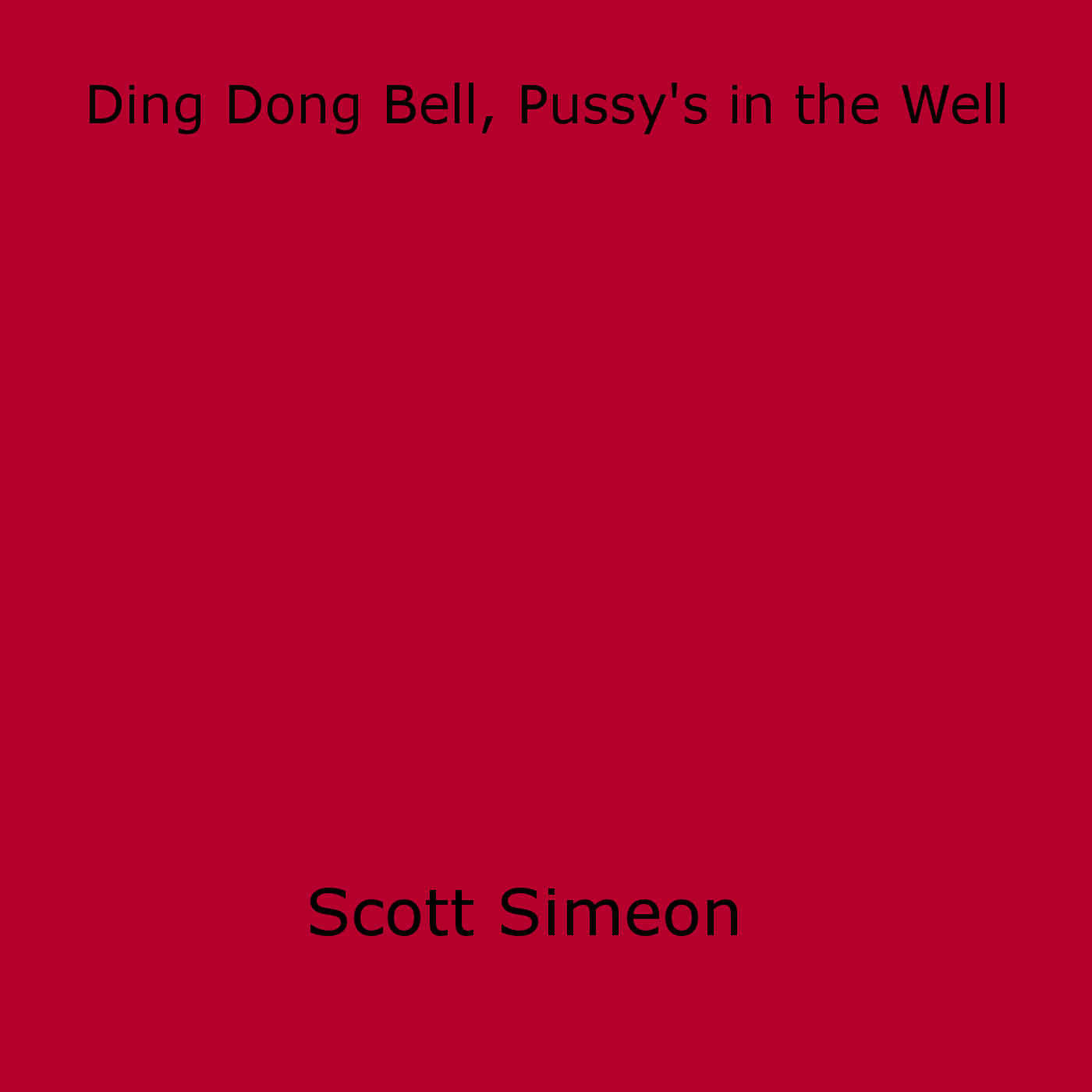 Couverture ebook de Ding Dong Bell, Pussy's in the Well, de Scott Simeon