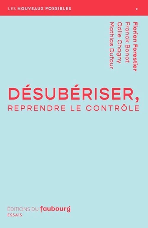 Couverture ebook de Désubériser, reprendre le contrôle, de Franck Bonot, Odile Chagny, Mathias Dufour, Florian Forestier