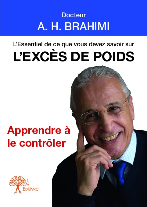 Couverture ebook de L'Essentiel de ce que vous devez savoir sur l'excès de poids, de Docteur A. H. Brahim