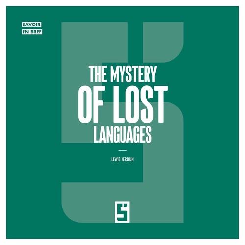 Couverture ebook de The Mystery of Lost Languages, de Léwis Verdun