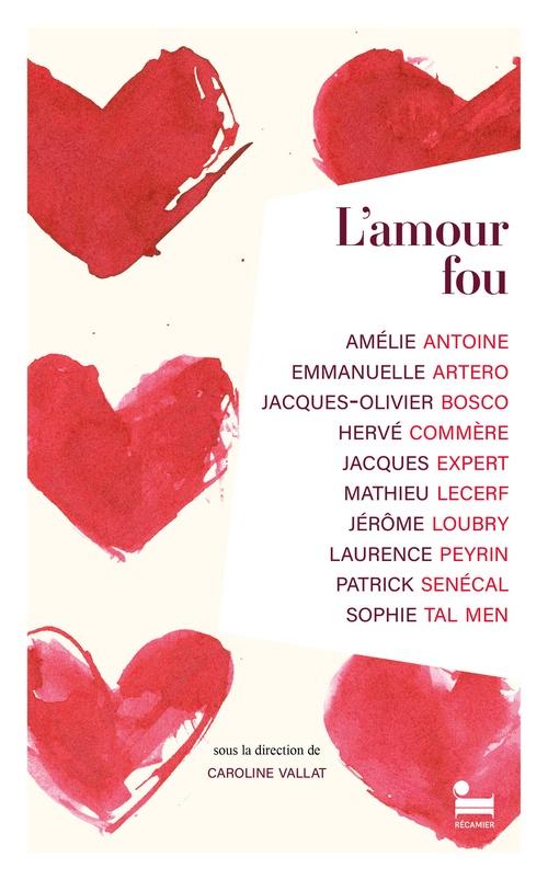 ebook cover of L'Amour fou, by Amélie Antoine, Emmanuelle Artero, Jacques Olivier Bosco, Collectif, Hervé Commère, Caroline Vallat