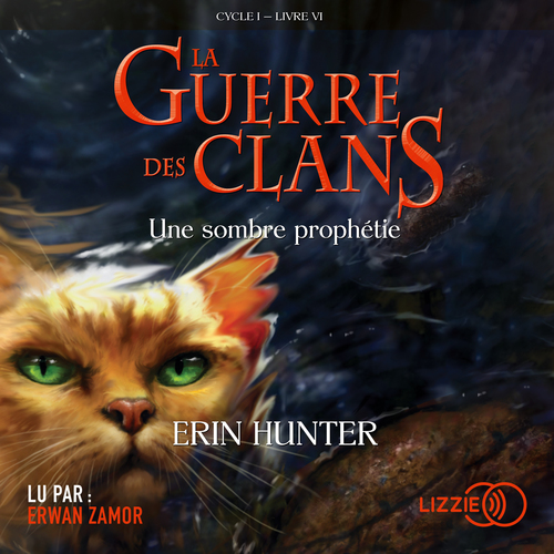 audiobook cover of La guerre des clans - Cycle I - Tome 6 Une sombre prophétie, by Erin Hunter