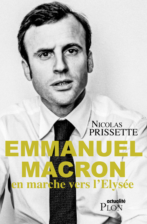 Couverture ebook de Emmanuel Macron, en marche vers l'Elysée, de Nicolas Prissette