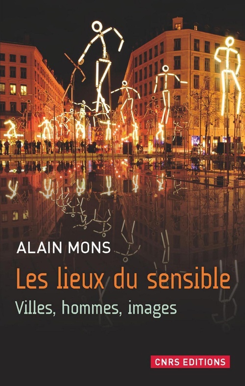 Couverture ebook de Les Lieux du sensible. Villes, hommes, images, de Alain Mons