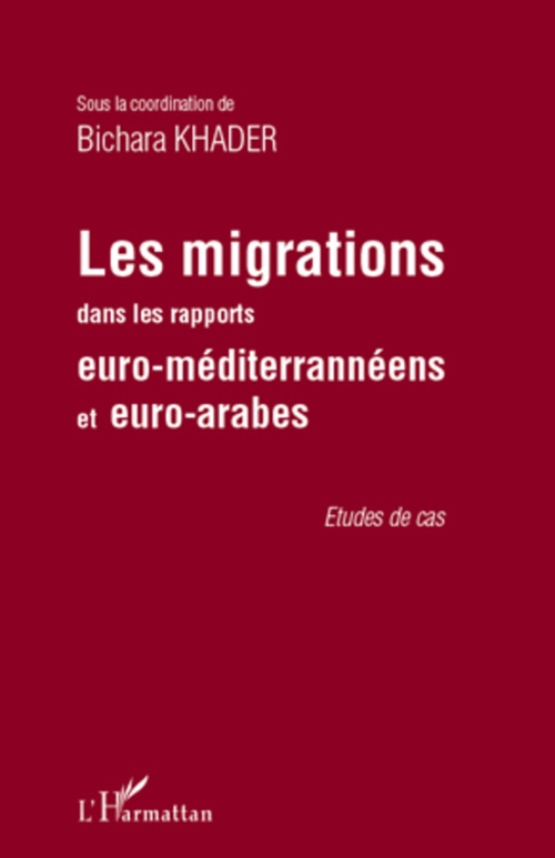 ebook cover of Les migrations dans les rapports euro-méditerranéens et euro-arabes, by Bichara Khader