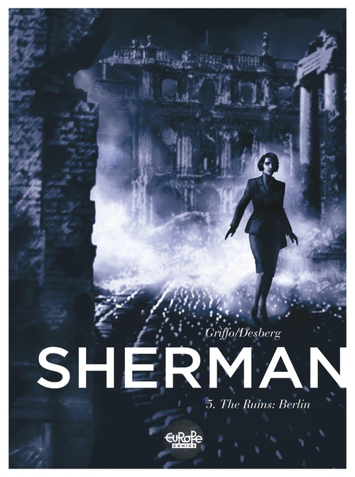Couverture ebook de Sherman - Volume 5 - The Ruins: Berlin, de Stephen Desberg