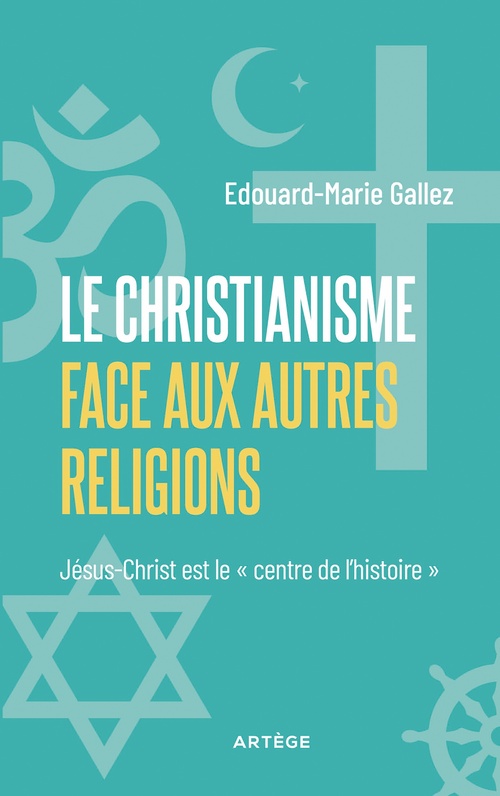 Couverture ebook de Le Christianisme face aux autres religions, de Edouard-Marie Gallez