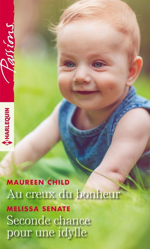 ebook cover of Au creux du bonheur - Seconde chance pour une idylle, by Maureen Child, Melissa Senate