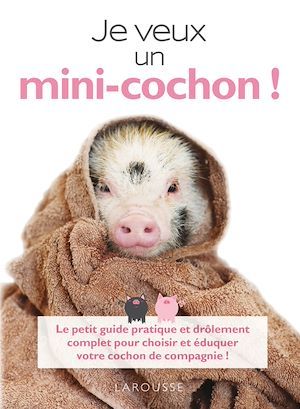 Couverture ebook de Je veux un mini-cochon !, de Collectif