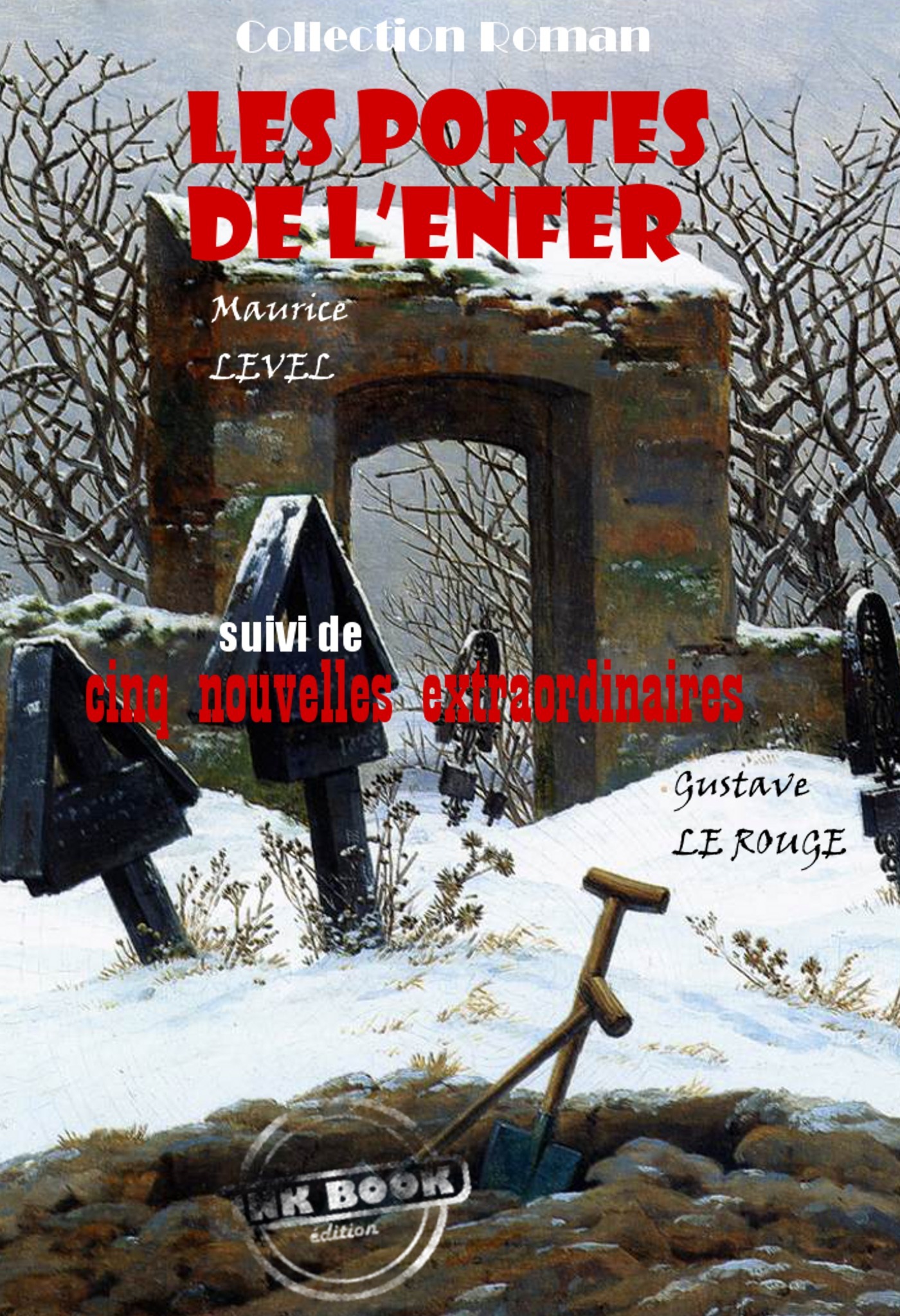 Couverture ebook de Les portes de l´enfer, suivi de Cinq nouvelles extraordinaires (par Gustave Le Rouge) [édition intégrale revue et mise à jour], de Maurice Level