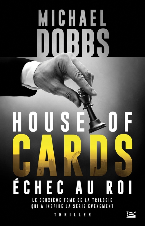 Couverture ebook de House of Cards, T2 : Échec au roi, de Michael Dobbs, Frederic Le Berre