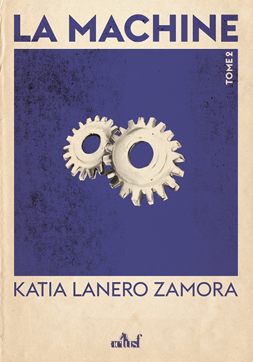ebook cover of La Machine - Tome 2, by Katia Lanero Zamora