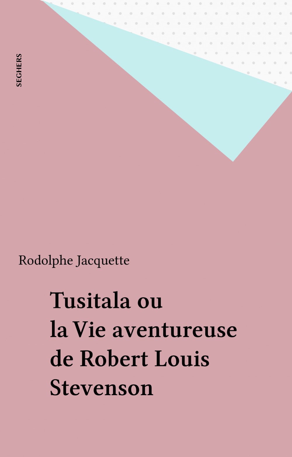 ebook cover of Tusitala ou la Vie aventureuse de Robert Louis Stevenson, by Jacquette