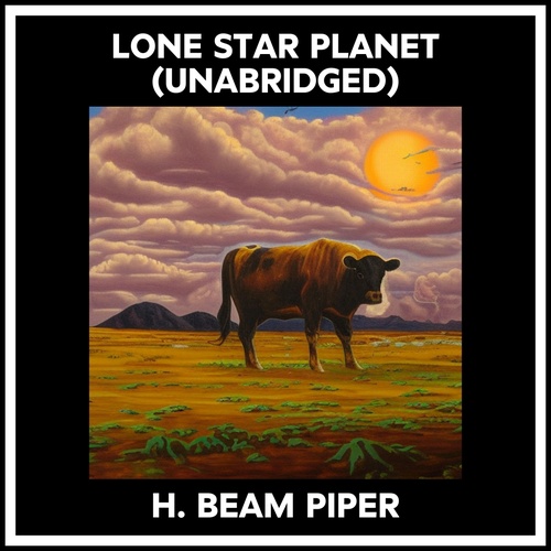 Couverture audiobook de Lone Star Planet (Unabridged), de H. Beam Piper