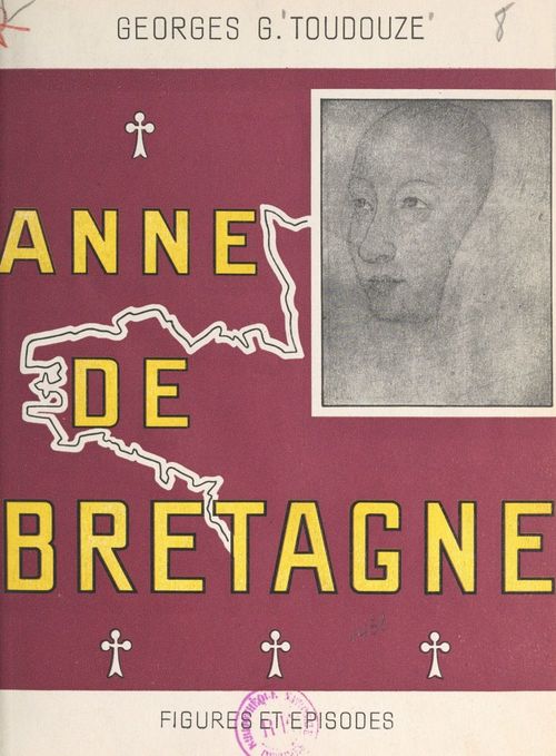 ebook cover of Anne de Bretagne, duchesse et reine, by Georges Gustave Toudouze