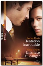 Couverture ebook de Tentation inavouable - Unis face au danger, de Justine Davis, Paula Graves
