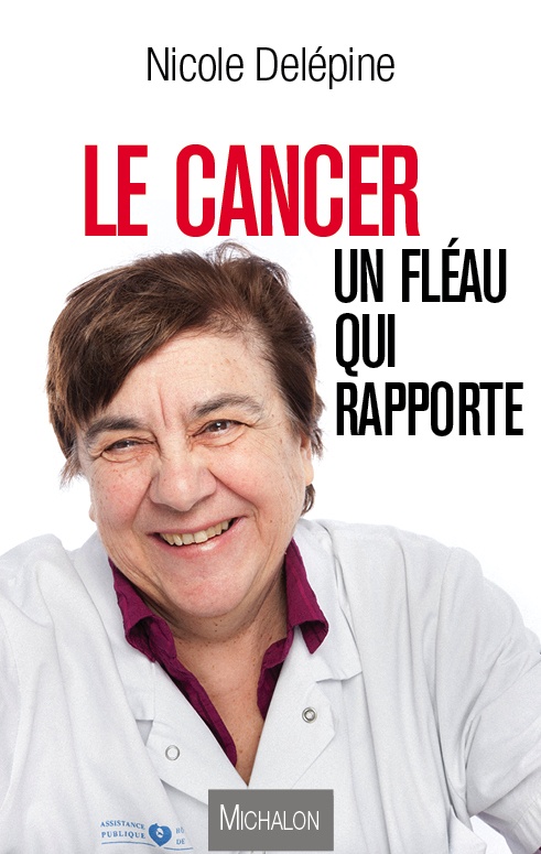 ebook cover of Le cancer, un fléau qui rapporte, by Nicole Delépine