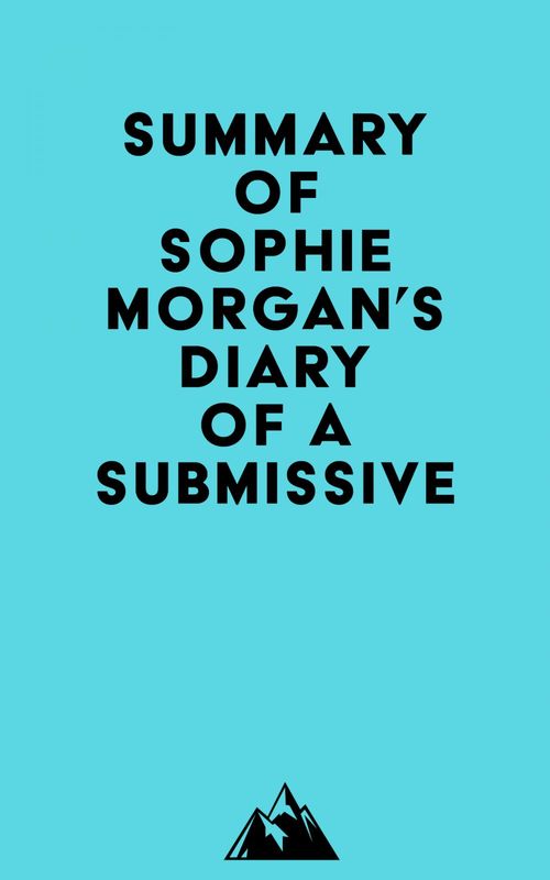 Couverture ebook de Summary of Sophie Morgan's Diary of a Submissive, de Everest Media