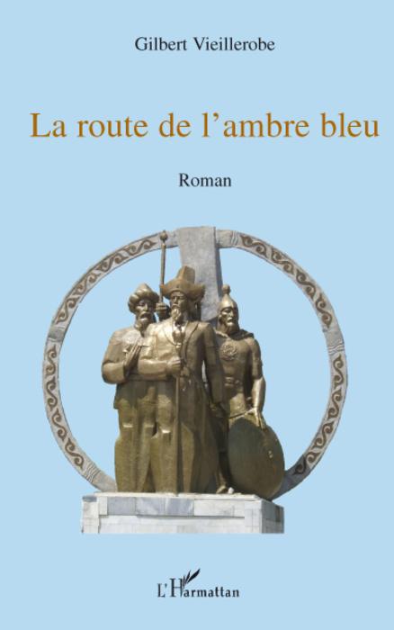 ebook cover of La route de l'ambre bleu, by Gilbert Vieillerobe