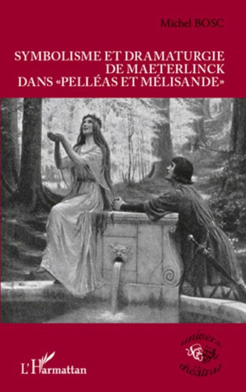 ebook cover of Symbolisme et dramaturgie de Maeterlinck dans "Pelléas et Mélisande", by Michel Bosc