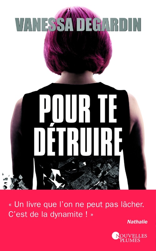 ebook cover of Pour te détruire, by Vanessa Degardin