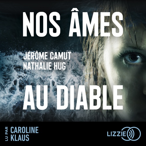 audiobook cover of Nos âmes au diable, by Nathalie Hug, Jérôme Camut