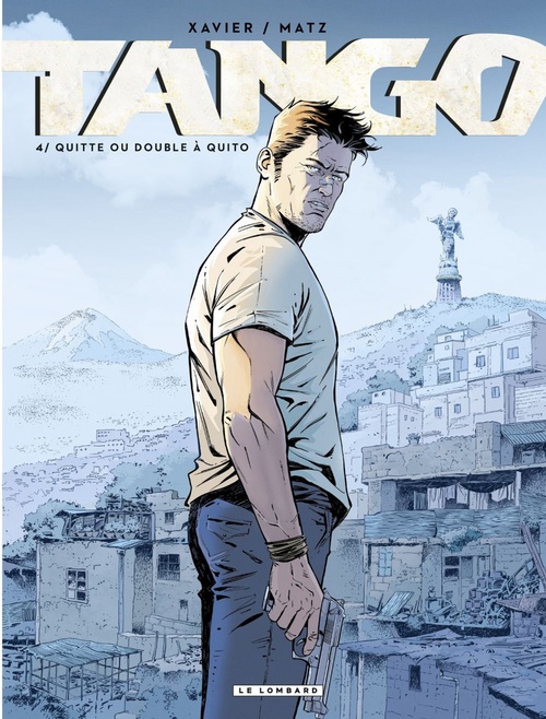 Couverture ebook de Tango - Tome 4 - Quitte ou double à Quito, de Matz, Philippe Xavier