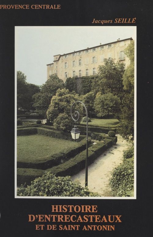 Couverture ebook de Histoire d'Entrecasteaux et de Saint-Antonin, de Jacques Seille