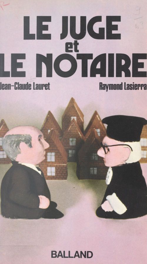Couverture ebook de Le juge et le notaire, de Jean-Claude Lauret, Raymond Lasierra