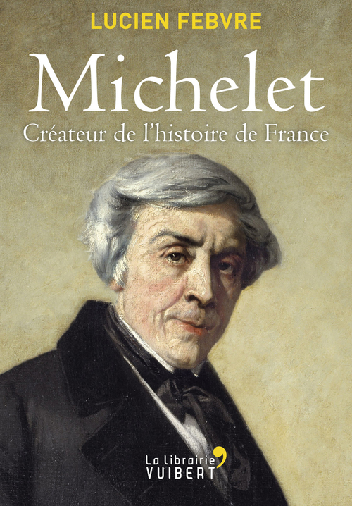 ebook cover of Michelet : Créateur de l'Histoire de France, by Lucien Febvre
