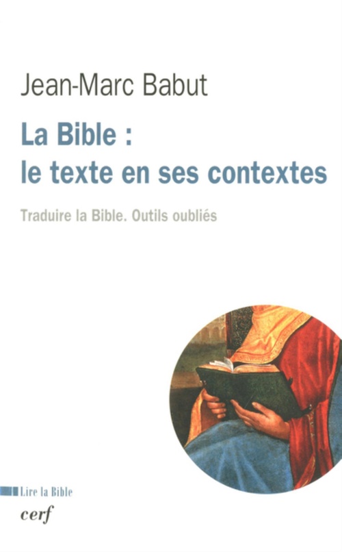 Couverture ebook de LA BIBLE : LE TEXTE EN SES CONTEXTES, de Babut Jean-Marc