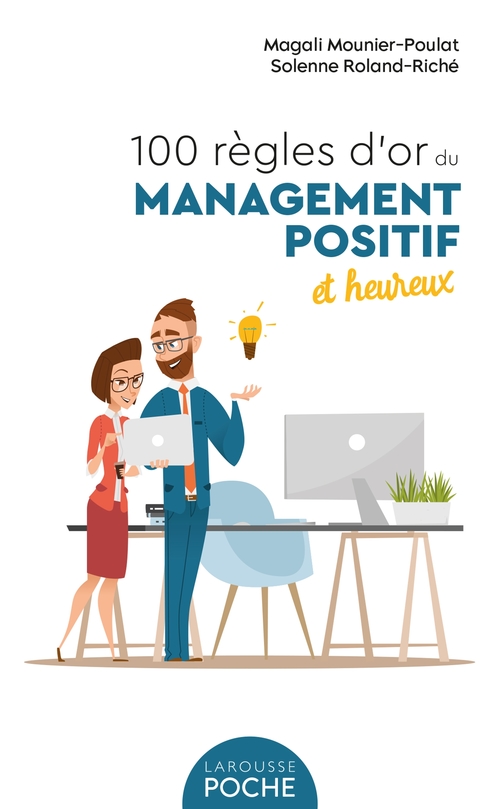 Couverture ebook de 100 règles d'or du management positif et heureux, de Solenne Roland-Riché, Magali Mounier-Poulat