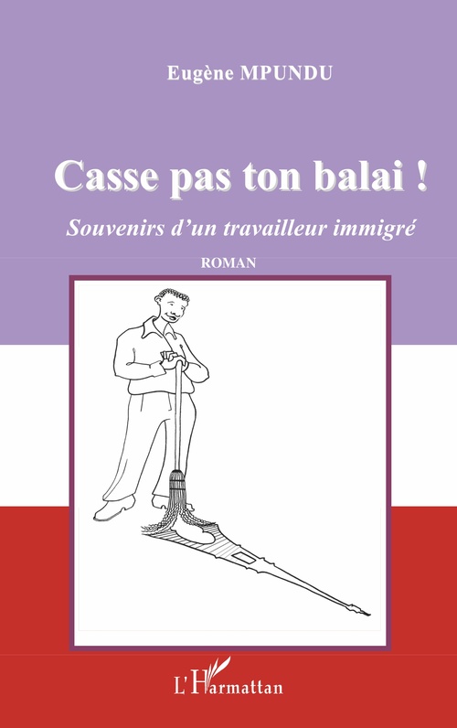 ebook cover of Casse pas ton balai !, by Eugène Mpundu