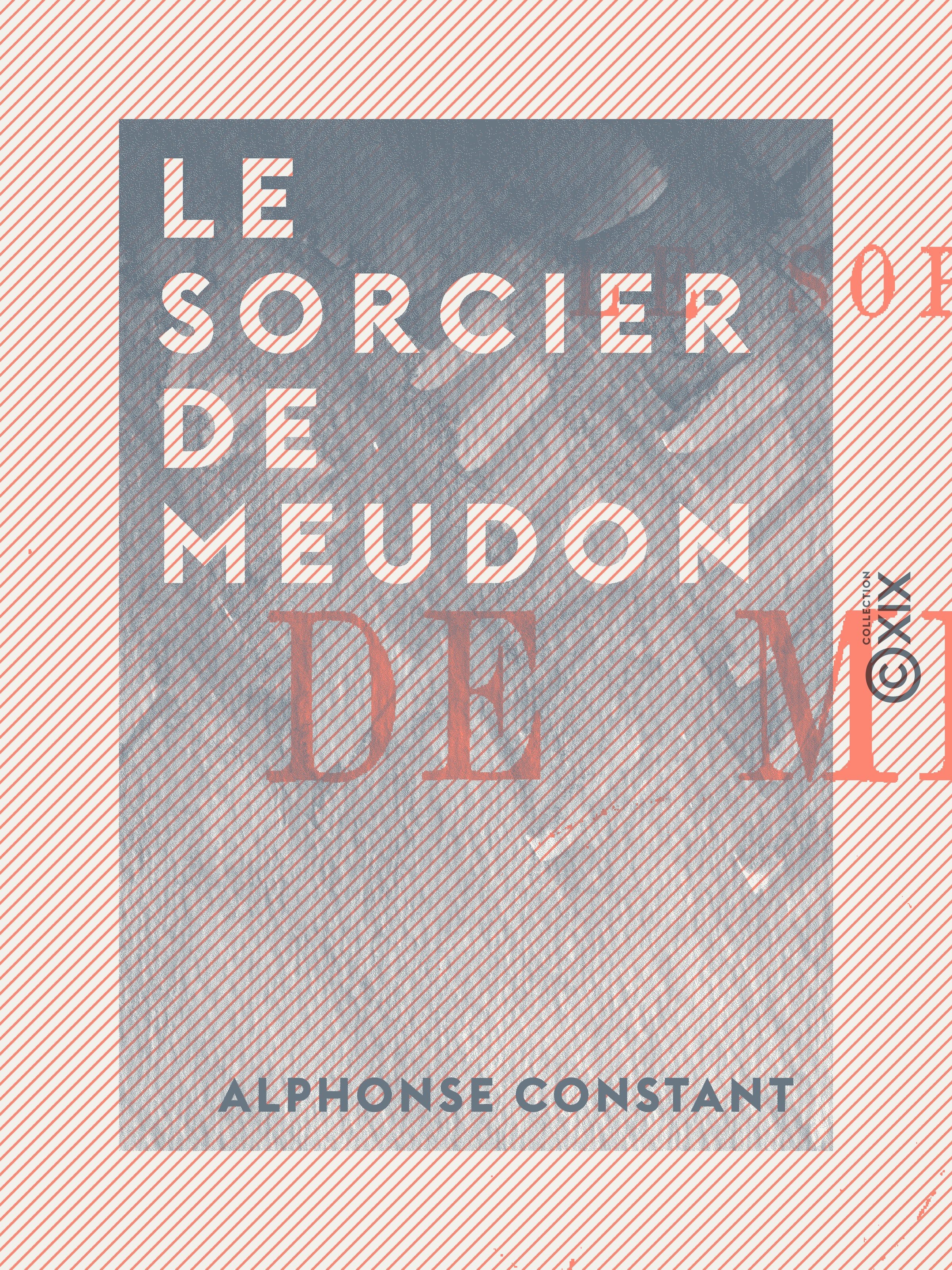 ebook cover of Le Sorcier de Meudon, by Alphonse Constant