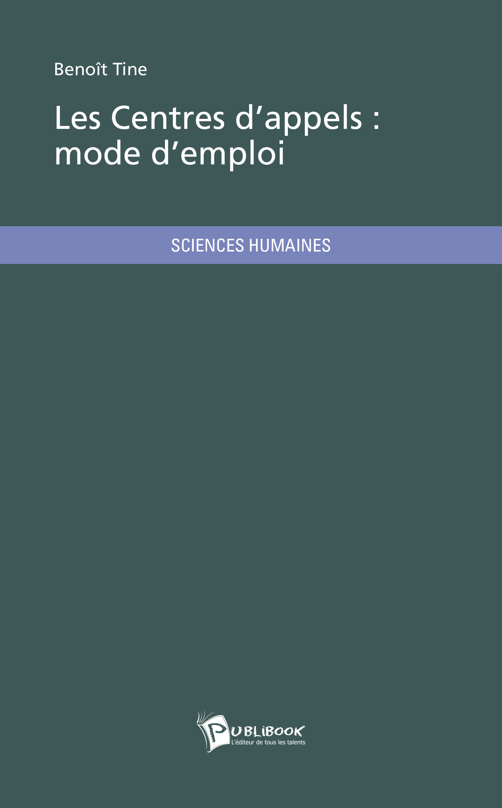 ebook cover of Les Centres d'appels : mode d'emploi, by Benoît Tine