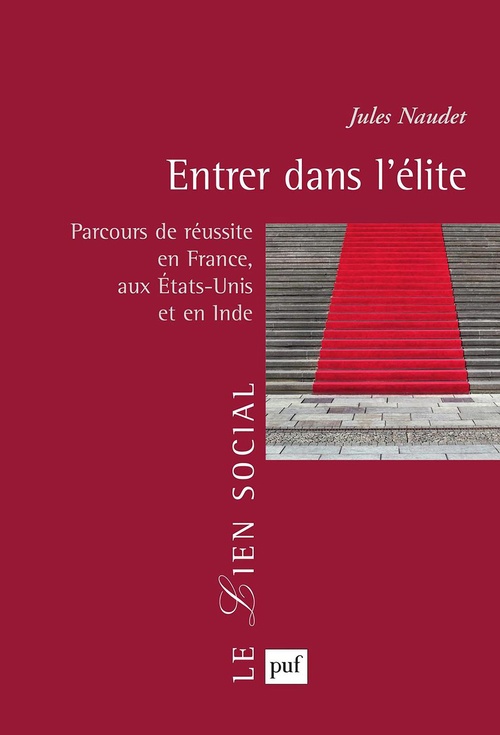 ebook cover of Entrer dans l'élite : Parcours de réussite en France, aux États-Unis et en Inde, by Jules Naudet
