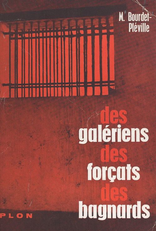 ebook cover of Des galériens, des forçats, des bagnards, by Michel Bourdet-Pleville