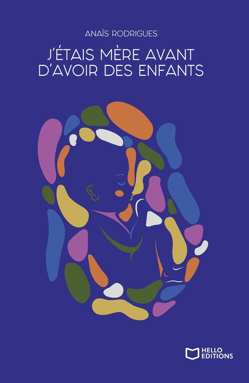 Couverture ebook de J'étais mère avant d'avoir des enfants, de Anaïs Rodrigues