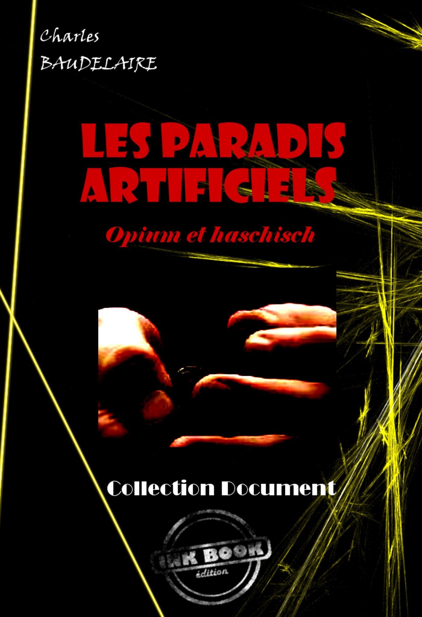 ebook cover of Les paradis artificiels. Opium et haschisch [édition intégrale revue et mise à jour], by Charles Baudelaire