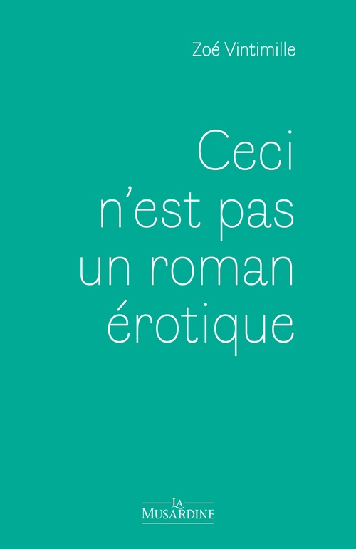 Couverture ebook de Ceci n'est pas un roman érotique, de Zoé Vintimille