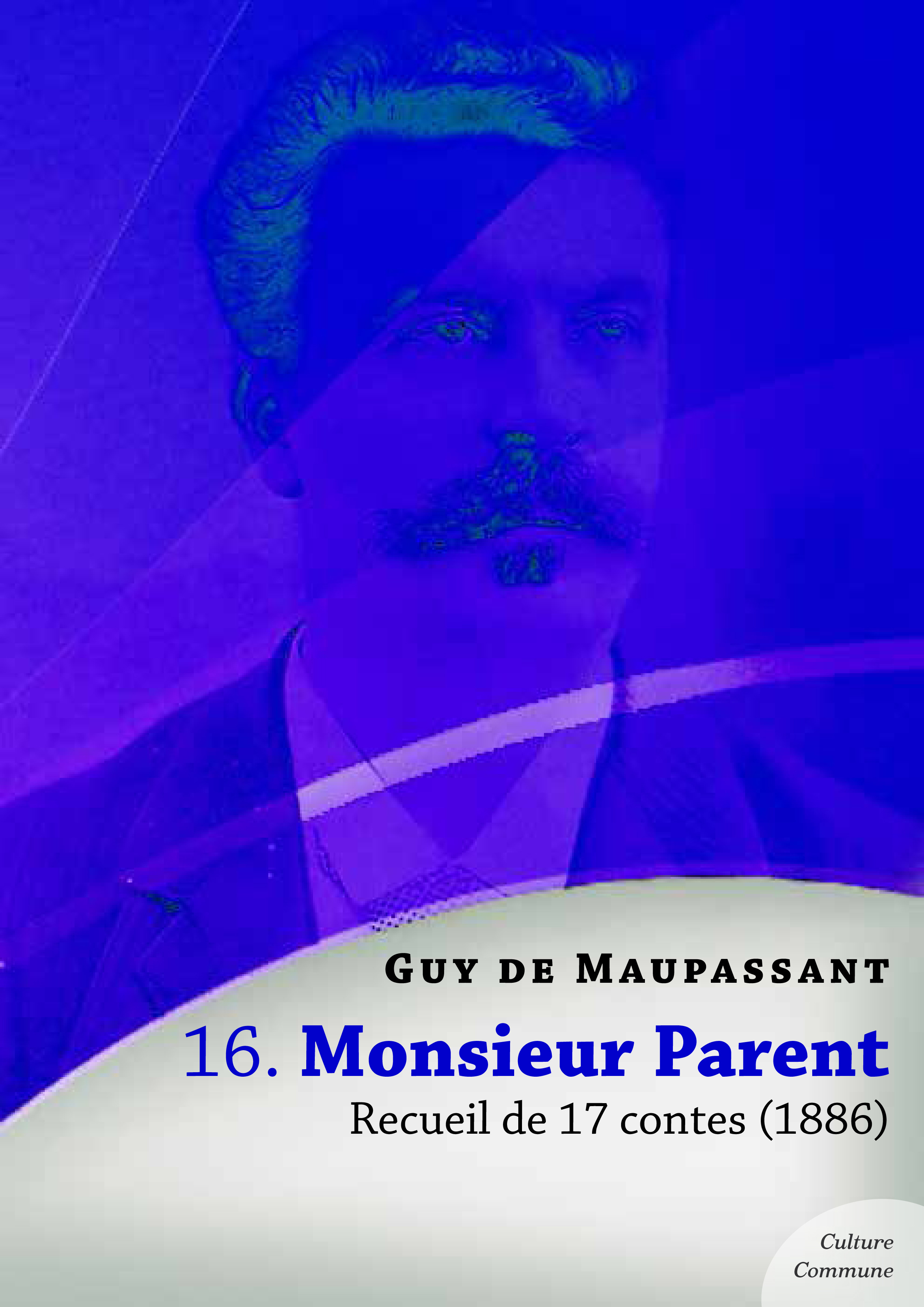 Couverture ebook de Monsieur Parent, recueil de 17 contes, de Guy De Maupassant