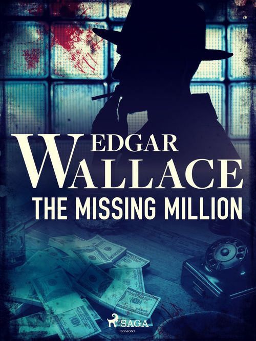 Couverture ebook de The Missing Million, de Edgar Wallace