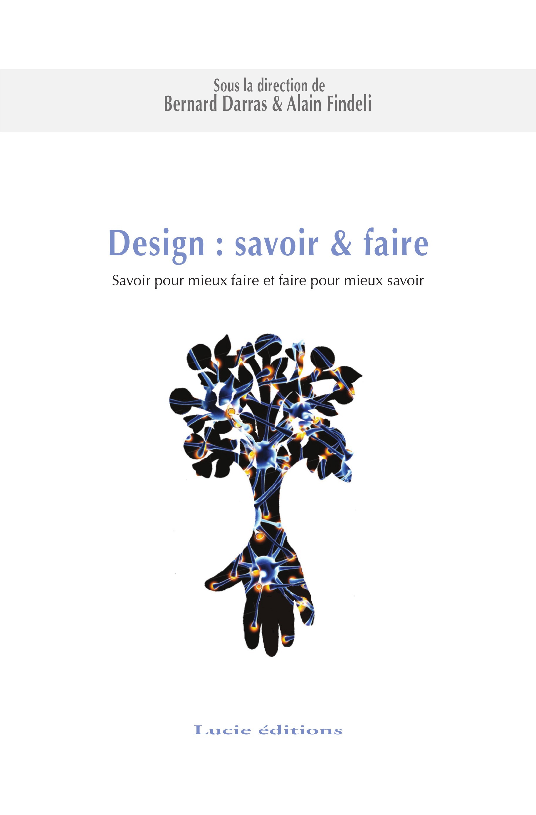 Couverture ebook de Design : savoir & faire. Savoir pour mieux faire et faire pour mieux savoir, de Alain Findeli, Bernard Darras