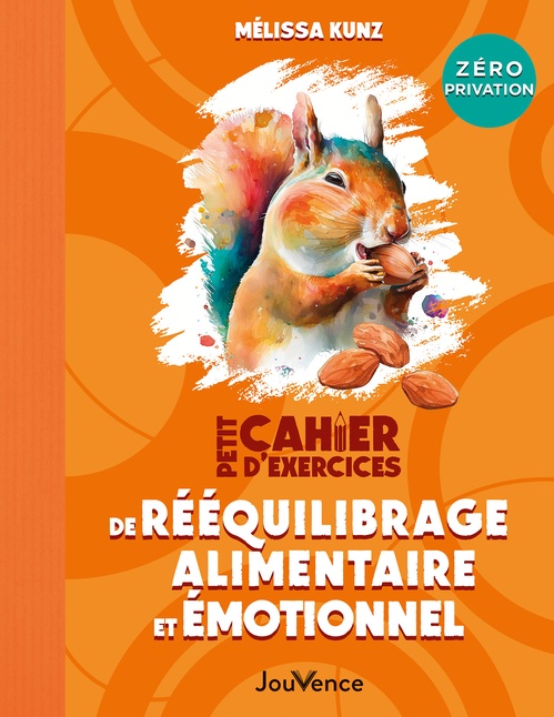 Couverture ebook de Petit cahier d'exercices de rééquilibrage alimentaire et émotionnel, de Mélissa Kunz