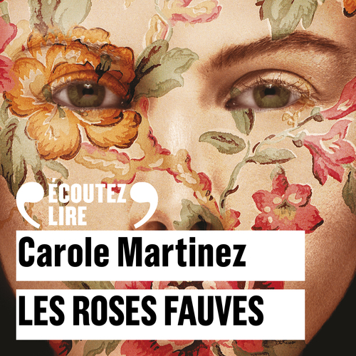 audiobook cover of Les roses fauves, by Carole Martinez