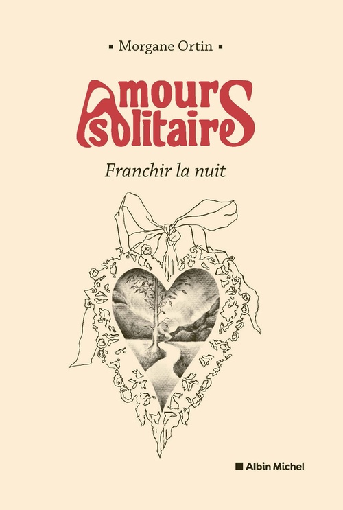 ebook cover of Amours solitaires - tome 3 - Franchir la nuit, by Morgane Ortin