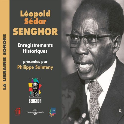 Couverture audiobook de Léopold Sédar Senghor. Enregistrements historiques, de Philippe Sainteny, Léopold Sédar Senghor