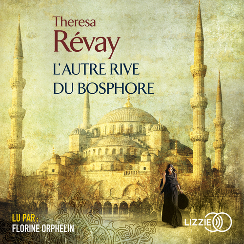 Couverture audiobook de L'autre rive du Bosphore, de Theresa Révay