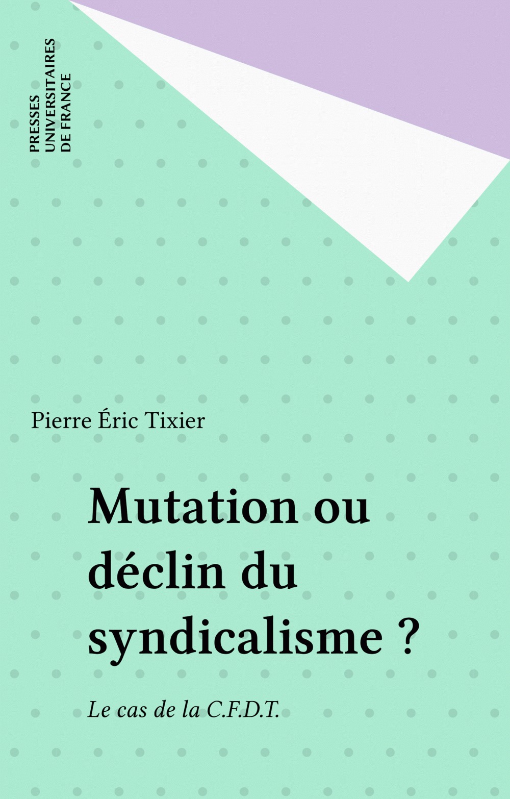 Couverture ebook de Mutation ou déclin du syndicalisme ?, de Pierre-Eric Tixier