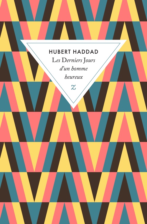Couverture ebook de Les derniers jours d'un homme heureux, de Hubert Haddad